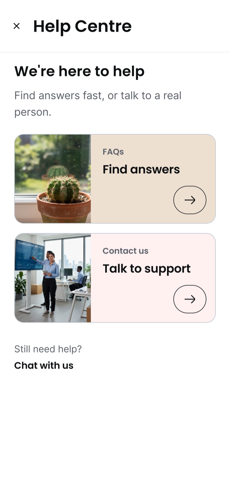 Help Centre screen headed We are here to help, with two illustrated cards linking to FAQs and to contact support, and a Chat with us link underneath