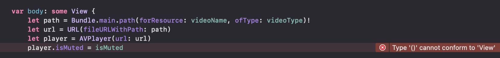 A close-up of a SwiftUI code snippet in Xcode, with the line player.isMuted = isMuted flagged by a compiler error reading "Type '()' cannot conform to 'View'"